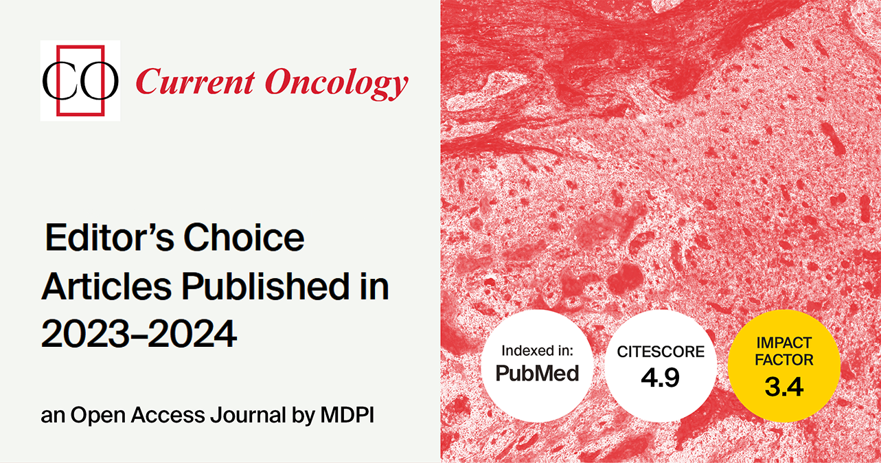Current Oncology | Editor’s Choice Articles Published in 2023–2024