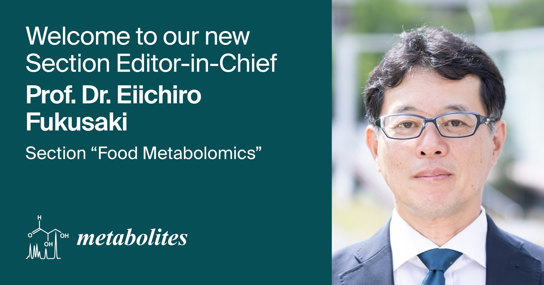 Prof. Dr. Eiichiro Fukusaki Appointed Section Editor-in-Chief of Section “Food Metabolomics” in Metabolites