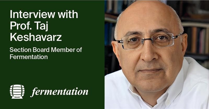 Interview with Prof. Taj Keshavarz—Section Board Member of Fermentation