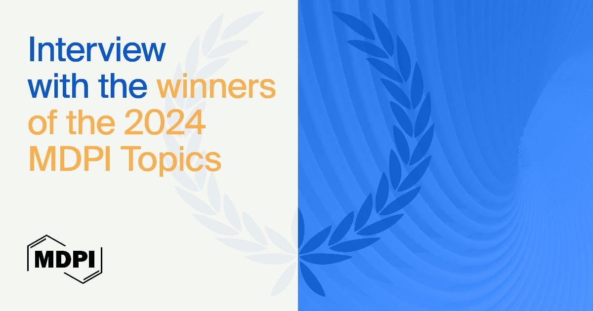 Interview with Dr. Doug Arent and Prof. Dr. Xiaolei Yang—Winners of the 2024 MDPI Topics Award
