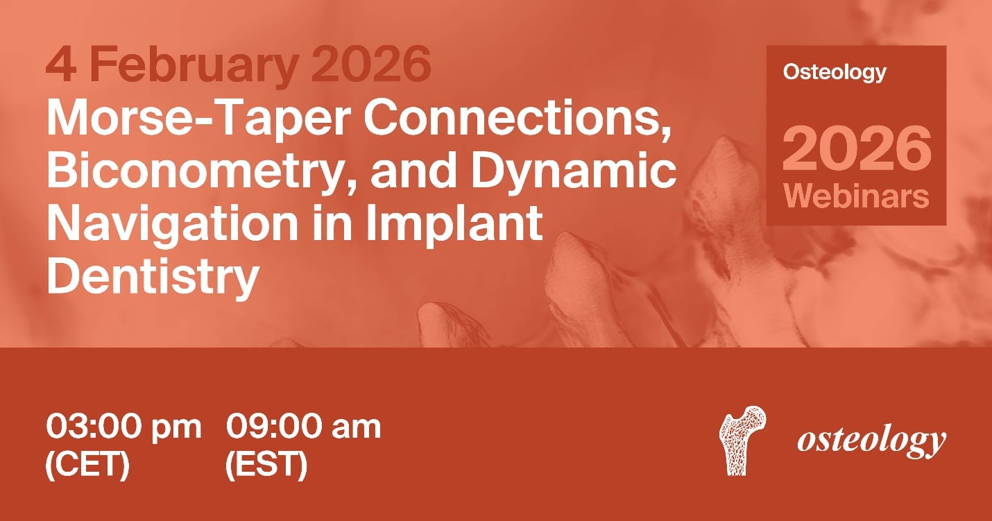 Osteology Webinar | Morse-Taper Connections, Biconometry, and Dynamic Navigation in Implant Dentistry, 4 February 2026