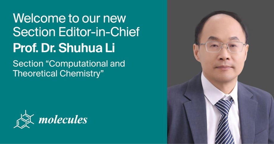 Prof. Dr. Shuhua Li Appointed Section Editor-in-Chief of Section “Computational and Theoretical Chemistry” in Molecules