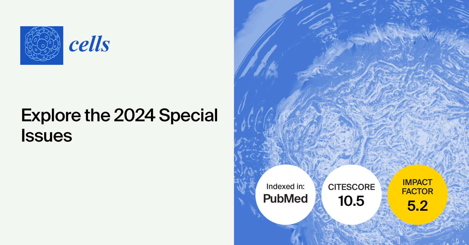 Cells | Explore the 2024 Special Issues
