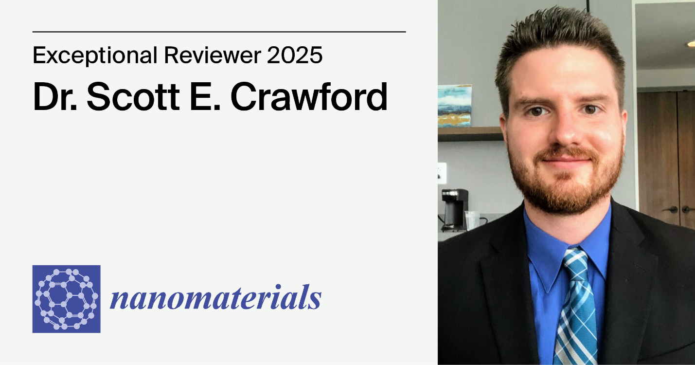 Interview with Dr. Scott E. Crawford—Nanomaterials Exceptional Reviewer 2025