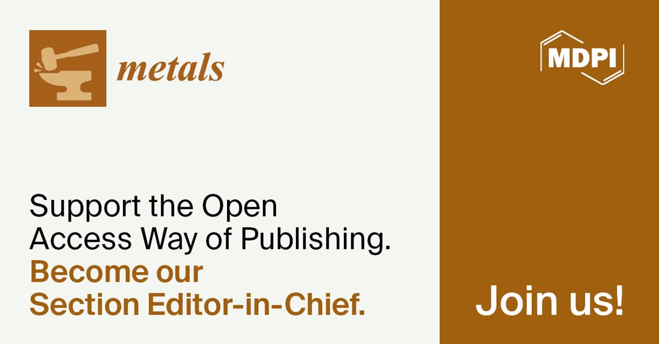 Metals | Recruiting Section Editor-in-Chief for the “Structural Integrity of Metals” Section
