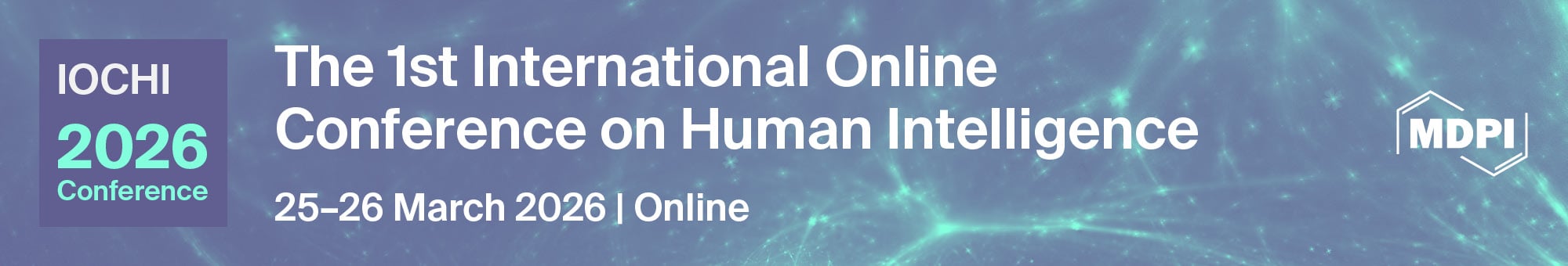 Meet Us Virtually at the 1st International Online Conference on Human Intelligence (IOCHI 2026), 25–26 March 2026—Speaker Announcement