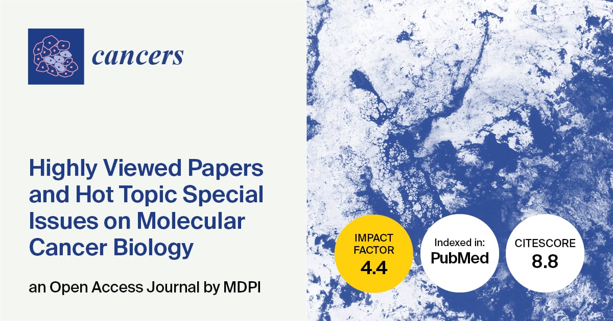 Cancers | Highly Viewed Papers and Hot Topic Special Issues on Molecular Cancer Biology