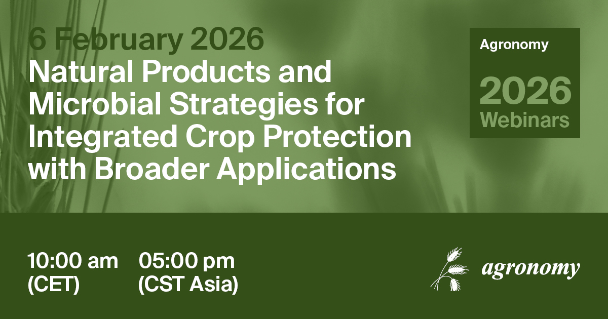 Agronomy Webinar | Natural Products and Microbial Strategies for Integrated Crop Protection with Broader Applications, 6 February 2026