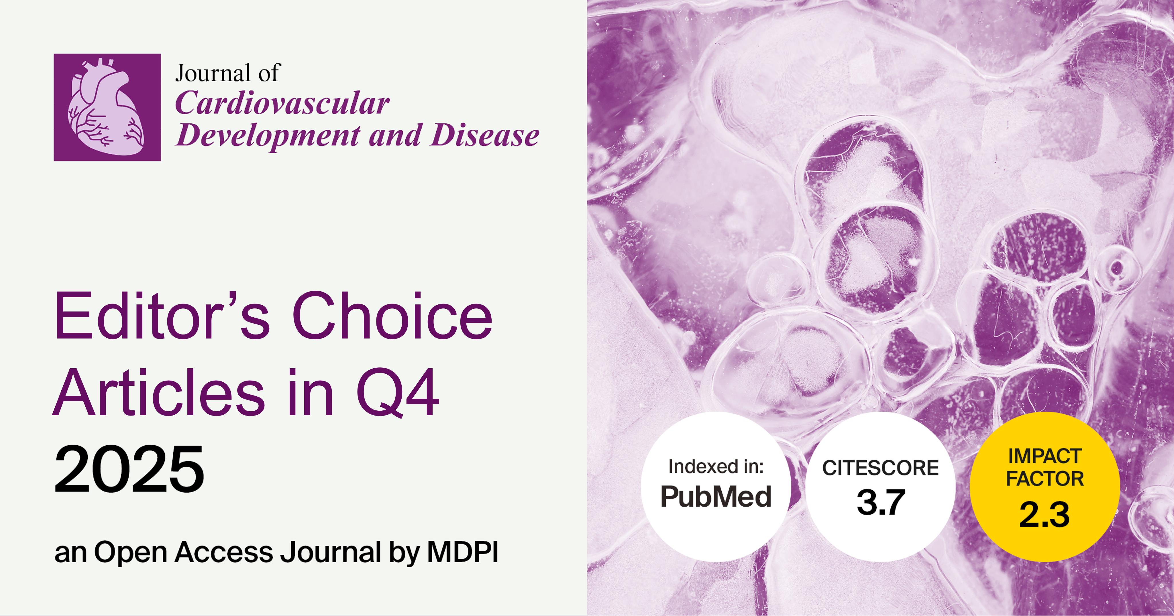 Journal of Cardiovascular Development and Disease | Editor’s Choice Articles Published in Q4 of 2025