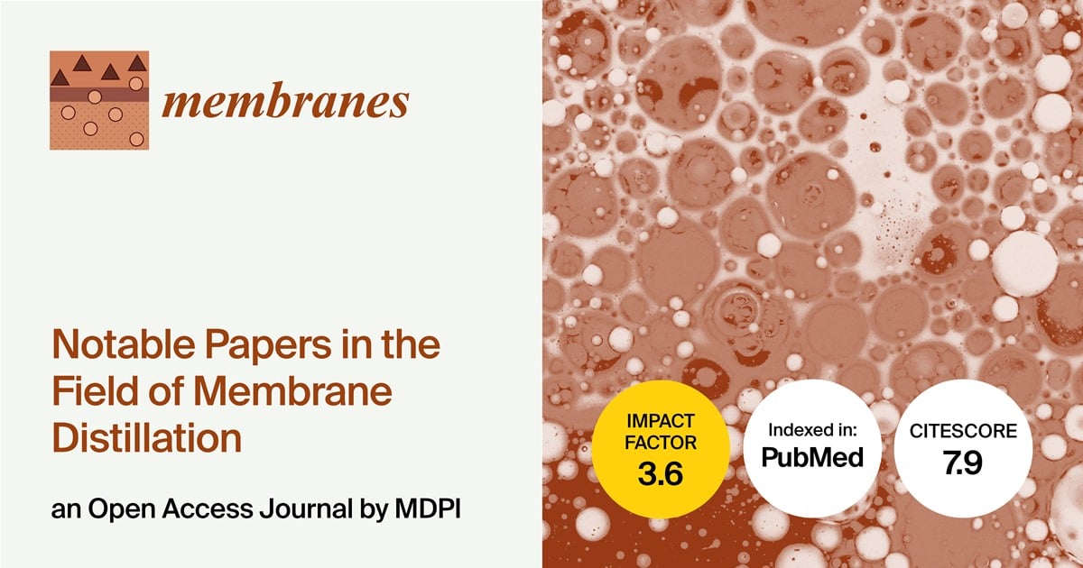 Membranes | Notable Papers in the Field of Membrane Distillation