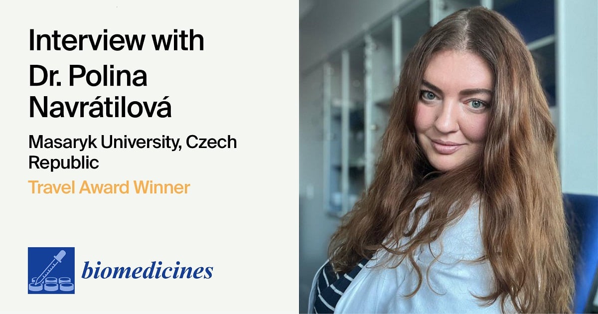 Interview with Dr. Polina Navrátilová—Winner of the Biomedicines Travel Award