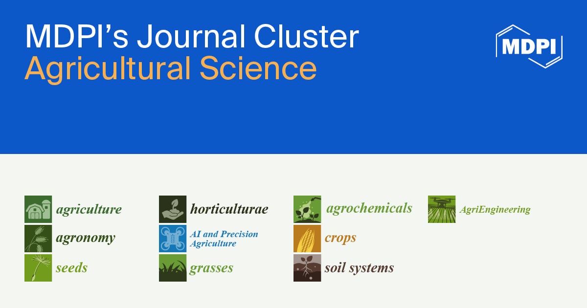 MDPI’s Journal Cluster of Agricultural Science