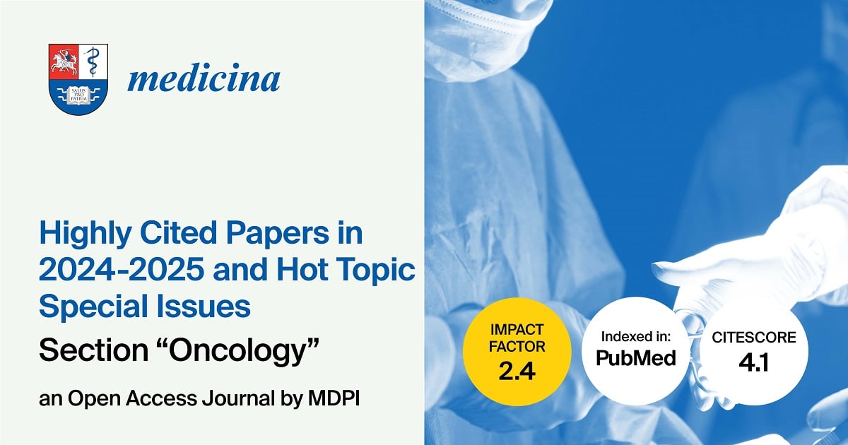 Medicina | Highly Cited Papers in 2024–2025 and Hot Topic Special Issues in the “Oncology” Section