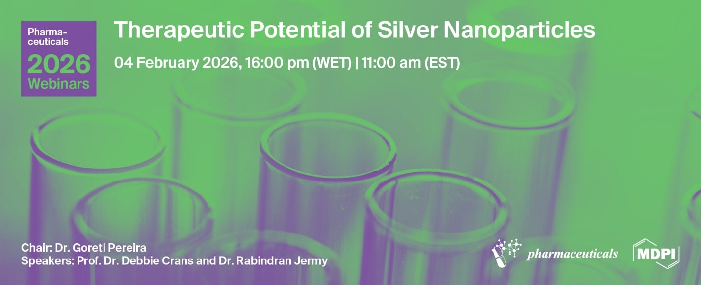 Pharmaceuticals Webinar | Therapeutic Potential of Silver Nanoparticles, 4 February 2026