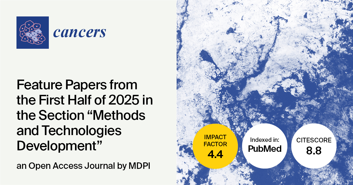 Cancers | Feature Papers from the First Half of 2025 in the “Methods ...