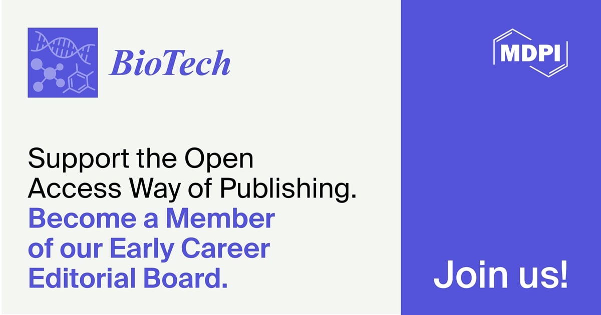 Recruiting Early Career Editorial Board Members for BioTech