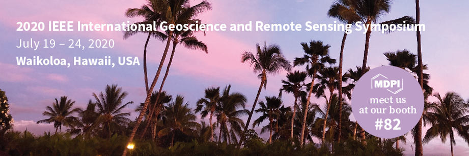 <strong>Meet Us at the 2020 IEEE International Geoscience and Remote Sensing Symposium (IGARSS 2020) in Waikoloa, Hawaii, USA, 19&ndash;24 July, 2020</strong>