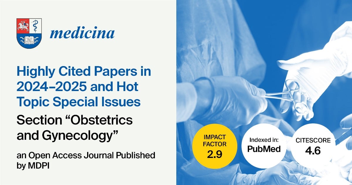 Medicina | Highly Cited Papers Published in 2024–2025 and Hot Topic Special Issues in the “Obstetrics and Gynecology” Section
