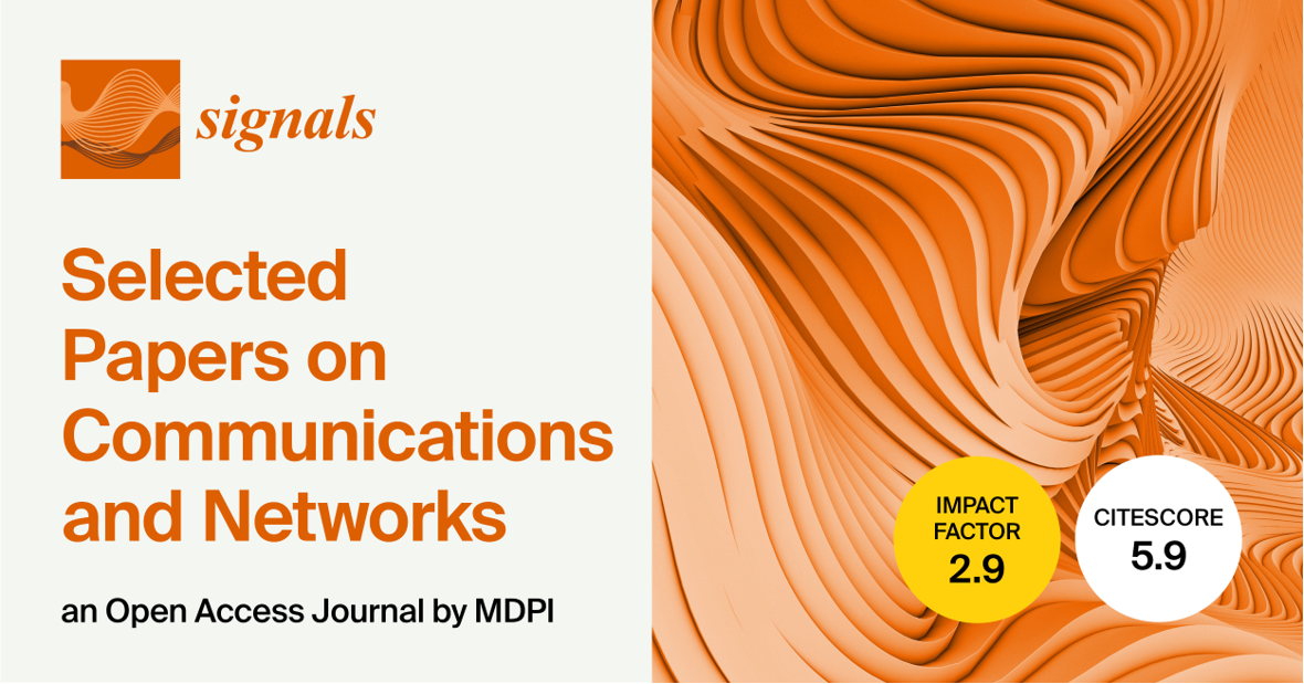 Signals | Selected Papers on Communications and Networks