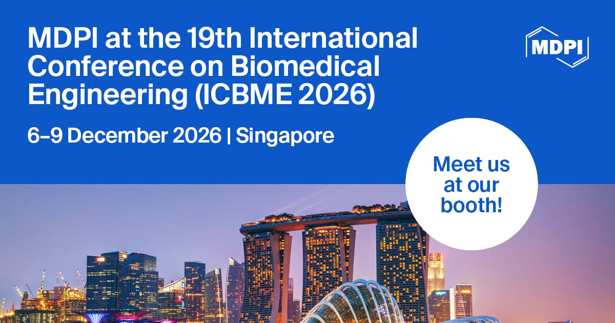 Meet Us at the 19th International Conference on Biomedical Engineering (ICBME 2026), 6–9 December 2026, Singapore