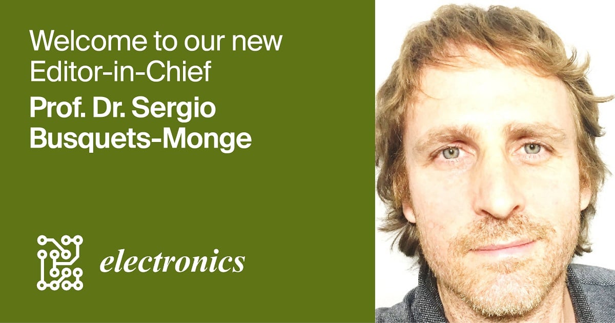 Prof. Dr. Sergio Busquets-Monge Appointed Editor-in-Chief of Electronics