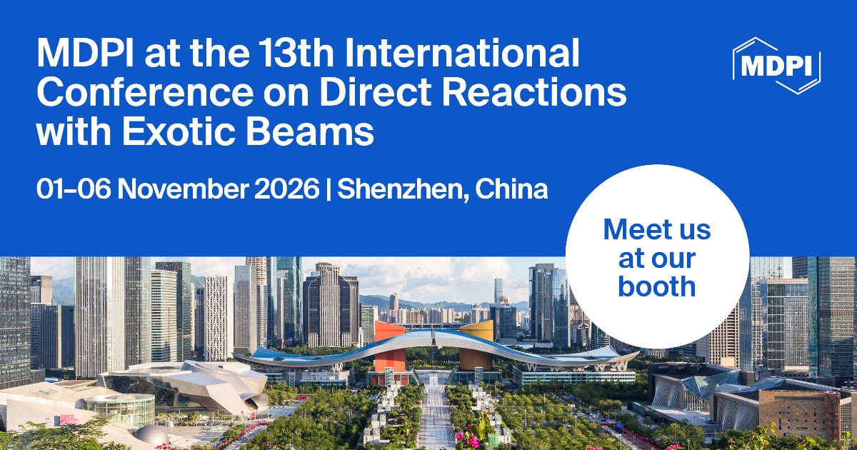 Meet Us at the 13th International Conference on Direct Reactions with Exotic Beams (DREB2026), 1–6 November 2026, Shenzhen, China