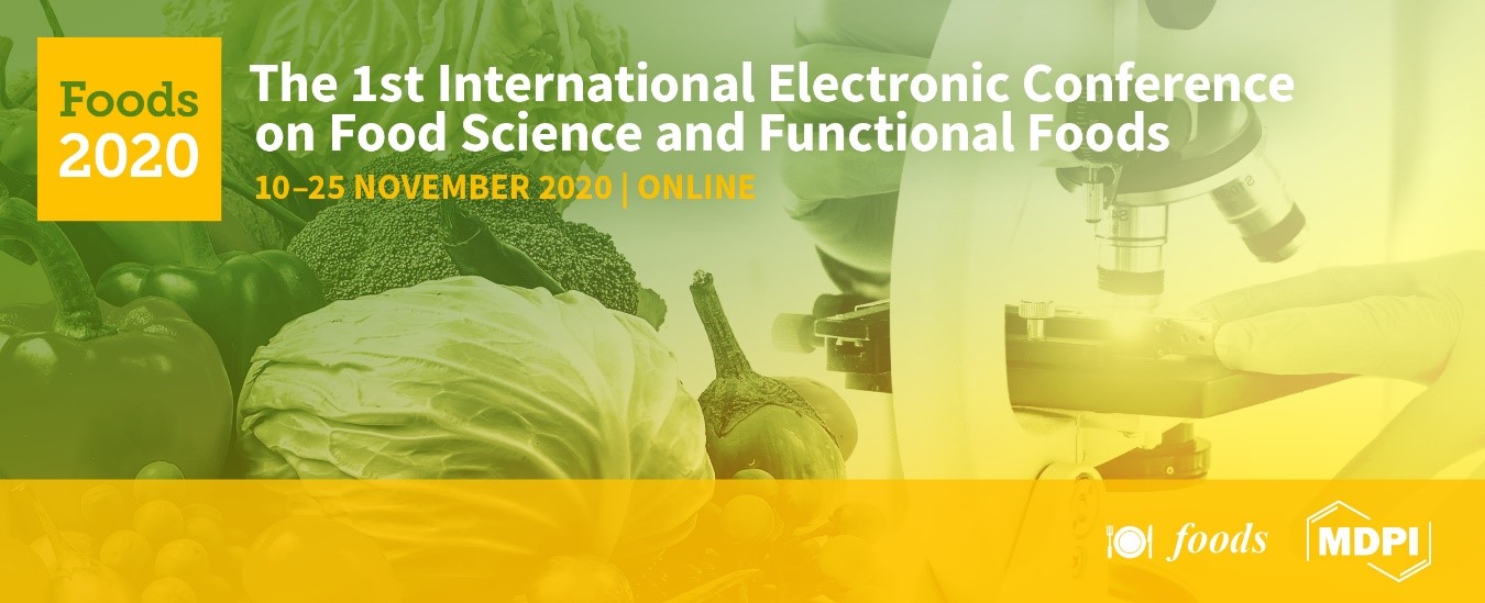 The 1st International Electronic Conference on Food Science and Functional Foods (Foods 2020)