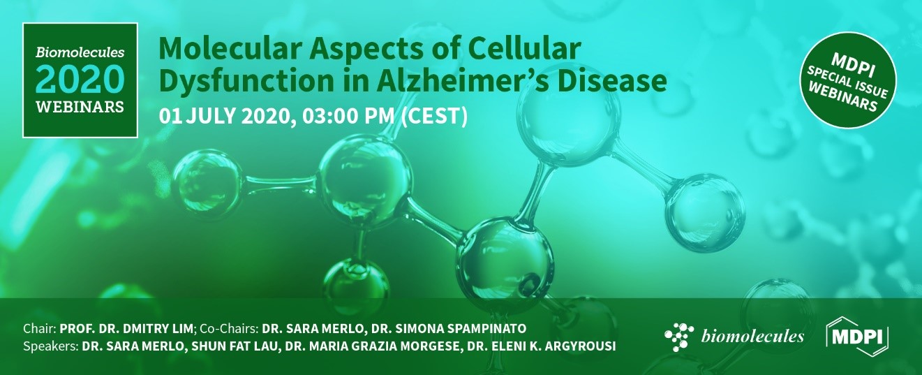 1st Free Webinar on Biomolecules: Molecular Aspects of Cellular Dysfunction in Alzheimer's Disease—1 July 2020