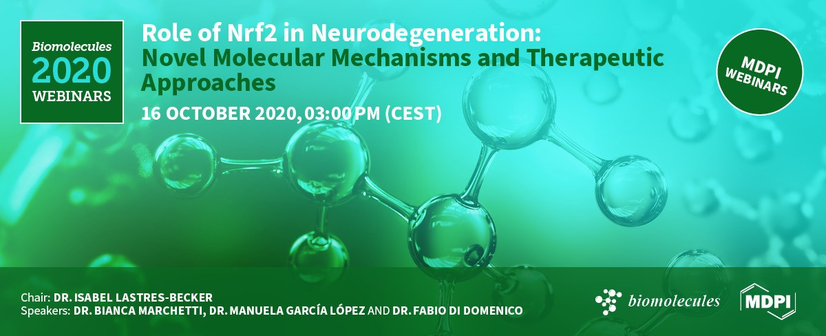 3rd Free Webinar on Biomolecules: Role of Nrf2 in Neurodegeneration: Novel Molecular Mechanisms and Therapeutic Approaches—16th October 2020