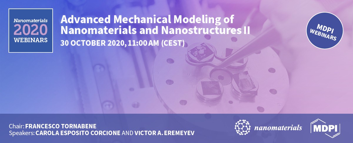 2rd Webinar of Nanomaterials: Advanced Mechanical Modeling of Nanomaterials and Nanostructures II—30 October 2020