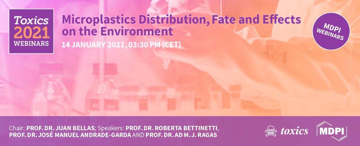 3rd Webinar of Toxics: Microplastics Distribution, Fate and Effects on the Environment (14 January 2021, 15:30pm CET)