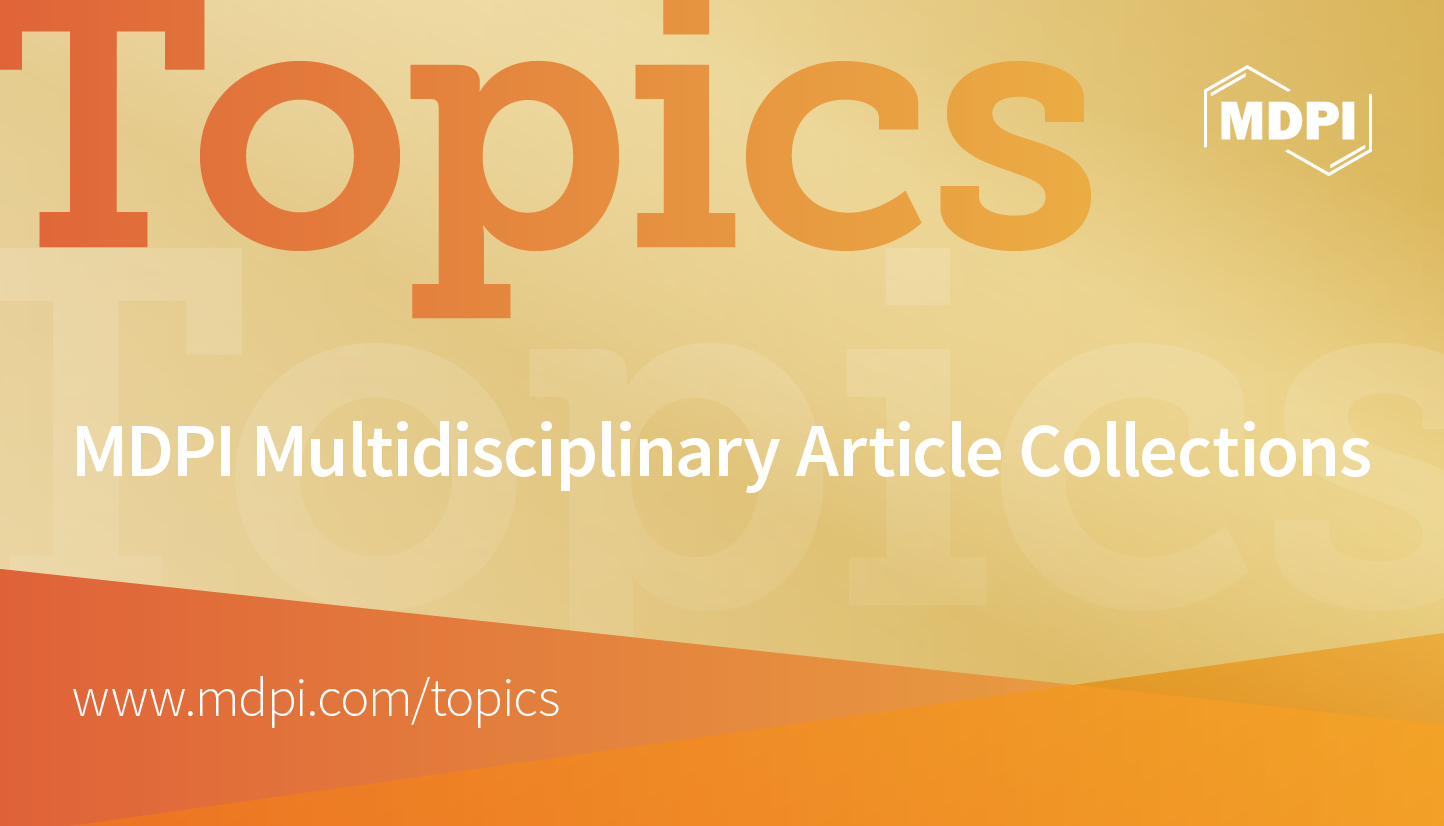 Introducing Topics: MDPI Multidisciplinary Article Collections