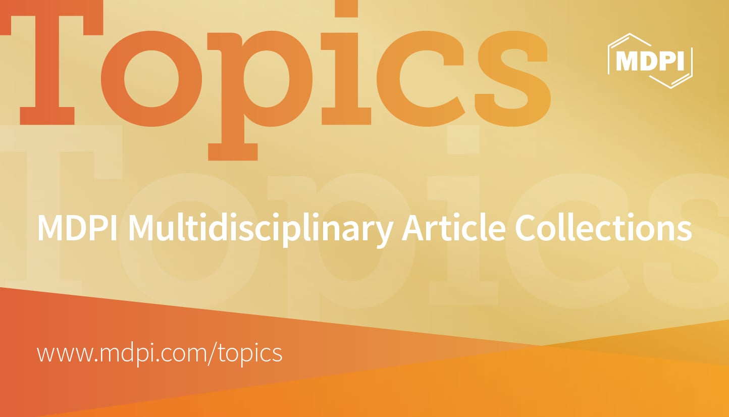 Introducing Topics: MDPI Multidisciplinary Article Collections