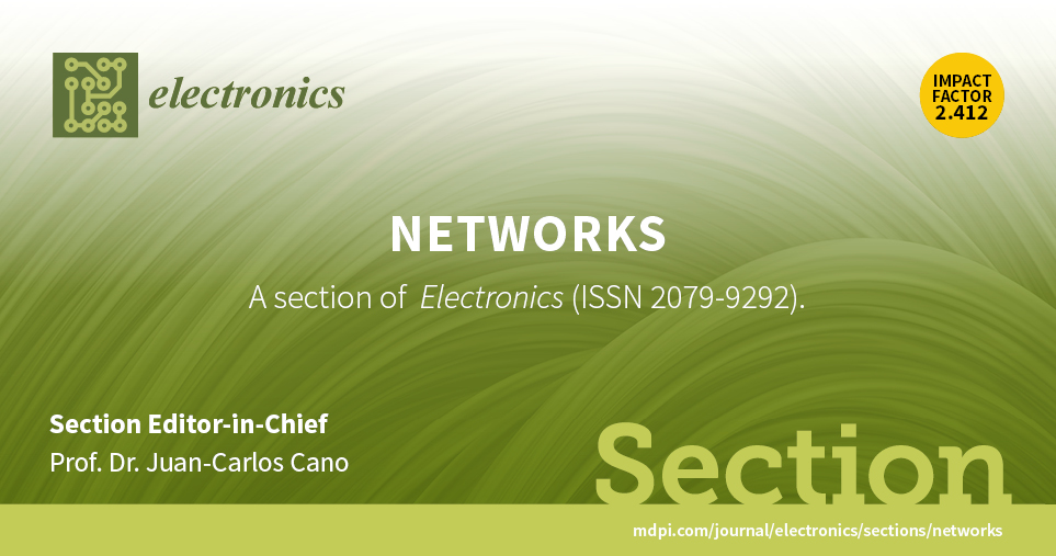 Recruiting Journal Board Members for Section “Networks” in Electronics