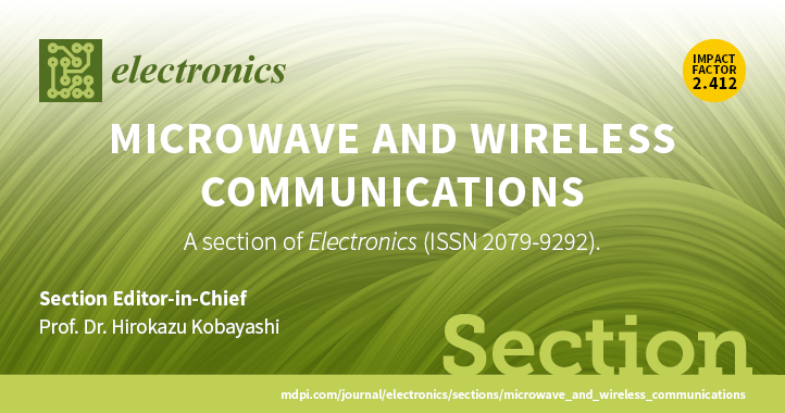 Recruiting Editorial Board Members for Section “Microwave and Wireless Communications” in Electronics