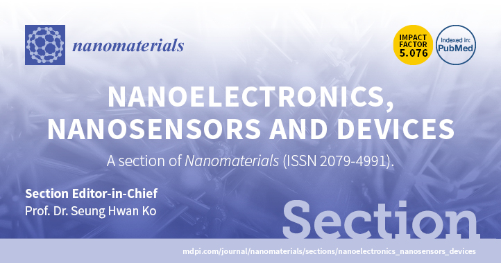 Recruiting Editorial Board Members for the Section “Nanoelectronics, Nanosensors and Devices” of Nanomaterials