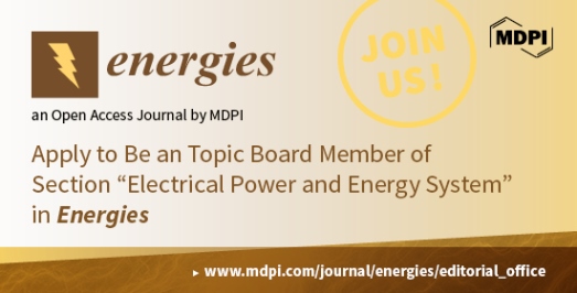 Recruiting Topic Board Members for the “Electrical Power and Energy System” Section in Energies