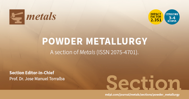 Recruiting Editorial Board Members for the Section &ldquo;Powder Metallurgy&rdquo; of&nbsp;<em>Metals</em>