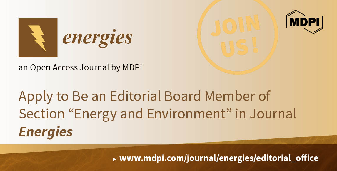 Recruiting Editorial Board Members for the Section “Energy and Environment” of Energies