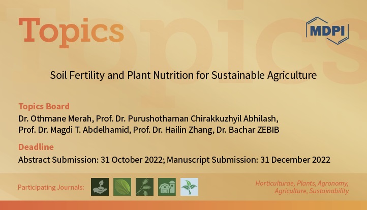 Topic “Soil Fertility and Plant Nutrition for Sustainable Agriculture”—Open for Submission