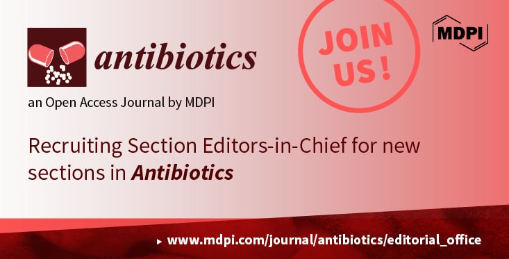 Recruiting Section Editors-in-Chief for New Sections of Antibiotics