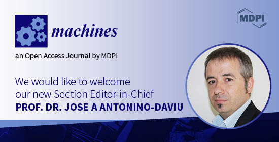 Prof. Dr. Jose A Antonino-Daviu Appointed Editor-in-Chief of the New Section “Electrical Machines and Drives in Machines