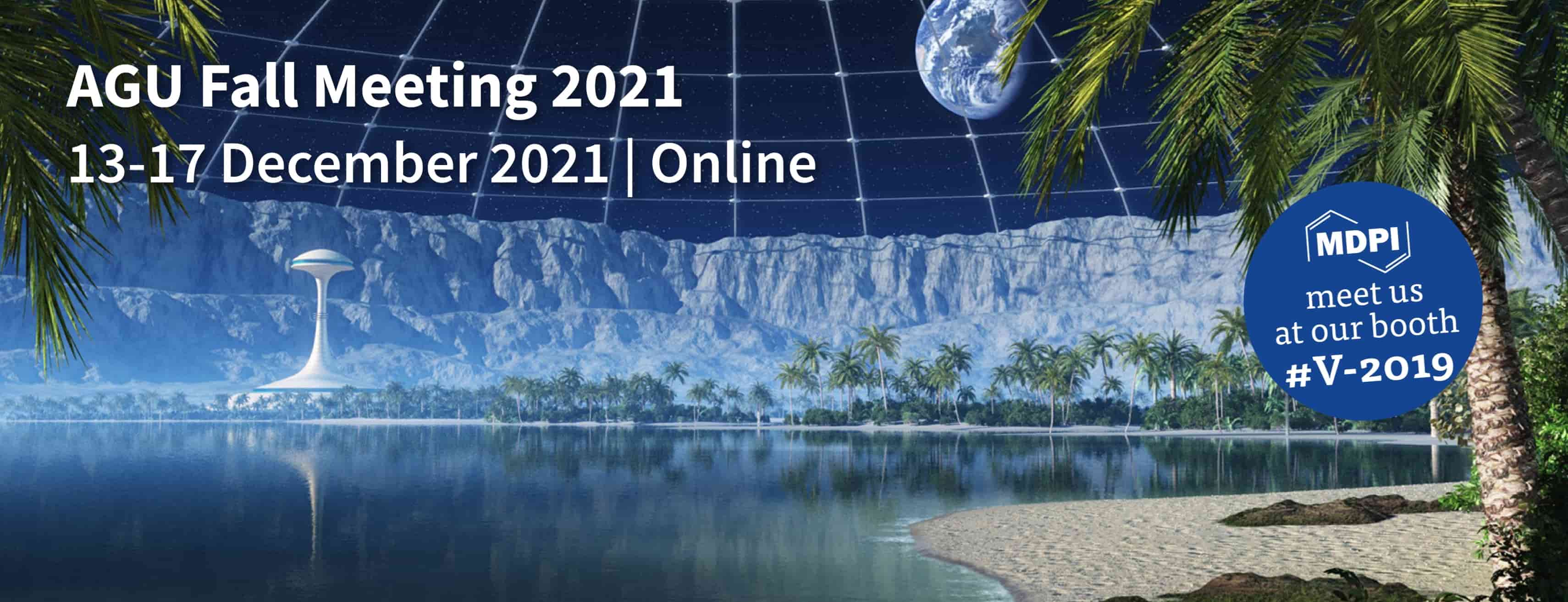 Meet Us Virtually at the AGU Fall Meeting 2021, 13–17 December 2021