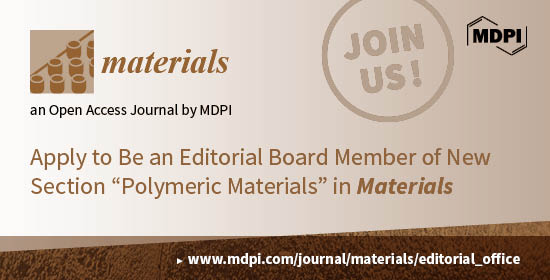 Materials | Recruiting Editorial Board Members for the New Section “Polymeric Materials”