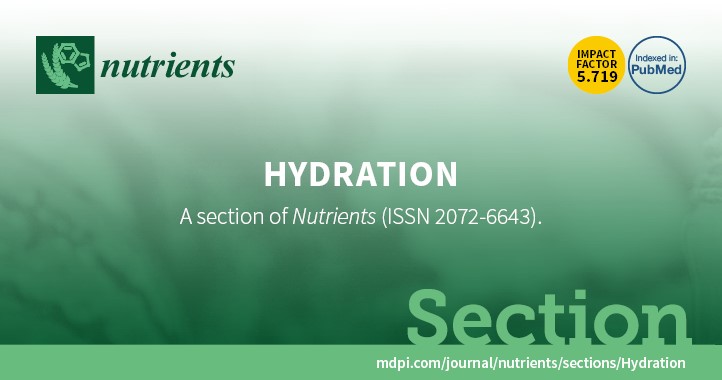 Nutrients | Recruiting Editorial Board Members for New Section “Hydration”