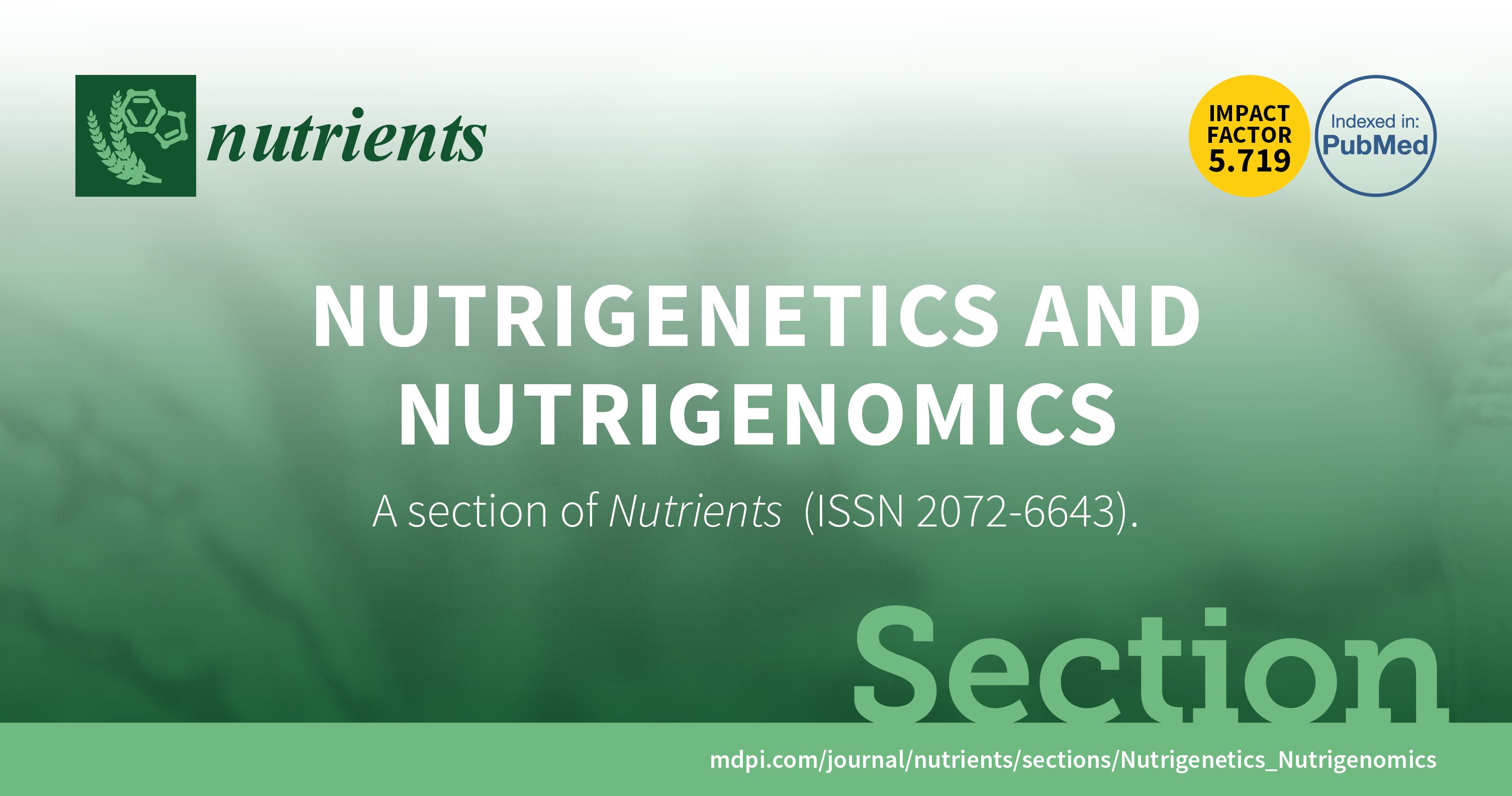 Nutrients | Call for Special Issue Proposals for Section “Nutrigenetics and Nutrigenomics”
