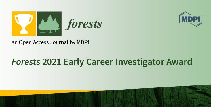<strong><em>Forests</em> 2021 Early Career Investigator Award&mdash;Application Deadline Extended</strong>