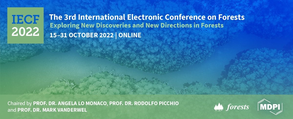 The 3rd International Electronic Conference on Forests (IECF2022), 15–31 October 2022—Open for Submission