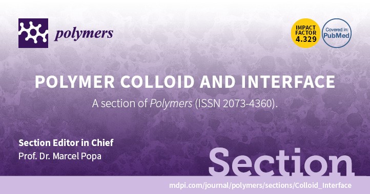 Polymers | Recruiting Editorial Board Members for New Section “Polymer Colloid and Interface”