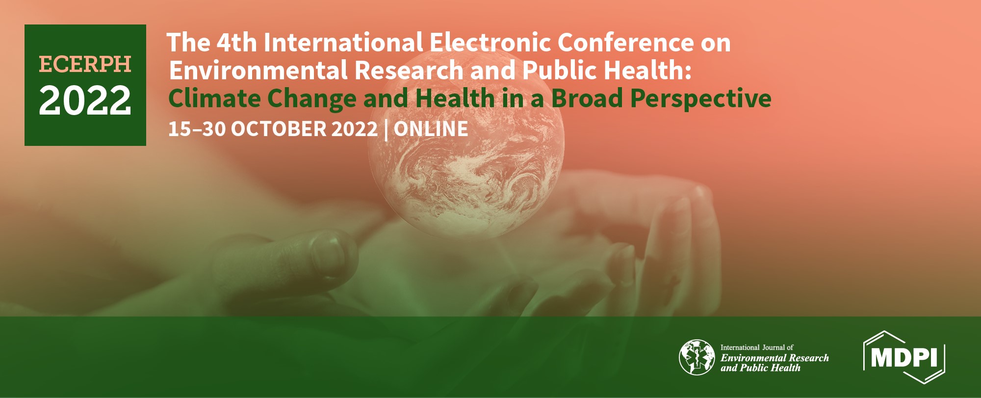 Meet Us Online at the 4th International Electronic Conference on Environmental Research and Public Health (ECERPH 2022), 15–30 October 2022
